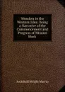 Wonders in the Western Isles: Being a Narrative of the Commencement and Progress of Mission Work . - Archibald Wright Murray