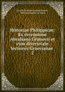 Historiae Philippicae: Ex recensione Abrahami Gronovii et cum diversitate lectionis Graevianae . 2 - A.H.L. Heeren
