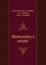 Mortomley.s estate - Charlotte Eliza L. Riddell