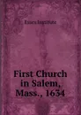 First Church in Salem, Mass., 1634 - Essex Institute