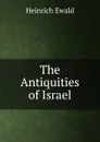 The Antiquities of Israel - Ewald Heinrich