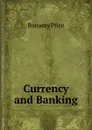Currency and Banking - Bonamy Price