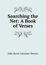 Searching the Net: A Book of Verses - John Byrne Leicester Warren