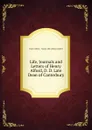 Life, Journals and Letters of Henry Alford, D. D. Late Dean of Canterbury - Henry Alford