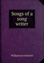 Songs of a song writer - William Cox Bennett