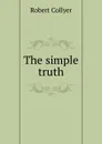 The simple truth - Robert Collyer