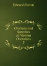 Orations and Speeches on Various Occasions. 3 - Edward Everett