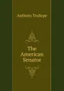 The American Senator - Trollope Anthony