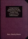 Congressional Dierectory for the Third Session of The Forthy-First Congress of the United States . - Perely Poore