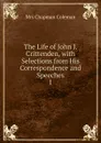 The Life of John J. Crittenden, with Selections from His Correspondence and Speeches. 1 - Chapman Coleman