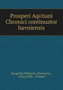 Prosperi Aqvitani Chronici continuator havniensis - Denmark
