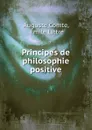 Principes de philosophie positive - Comte Auguste