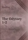 The Odyssey. 1-2 - Homerus