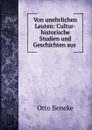 Von unehrlichen Leuten: Cultur-historische Studien und Geschichten aus . - Otto Beneke