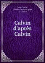 Calvin d.apres Calvin - Calvin Jean