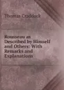 Rousseau as Described by Himself and Others: With Remarks and Explanations - Thomas Craddock