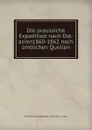 Die preussiche Expedition nach Ost-asien1860-1862 nach amtlichen Quellen. - Preussische expedition nach Ost Asien