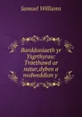 Barddoniaeth yr Ysgrthyrau: Traethawd ar natur,dyben a nodweddion y . - Samuel Williams