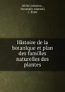 Histoire de la botanique et plan des familles naturelles des plantes - Michel Adanson