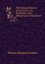 The Natural History of Secession; Or, Despotism and Democracy at Necessary . - Thomas Shepard Goodwin