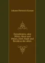 Deinokrates, oder Hutte, Haus und Palast, Dorf, Stadt und Residenz der alten . - Johann Heinrich Krause