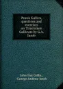 Praxis Gallica, questions and exercises on Tirocinium Gallicum by G.A. Jacob. - John Day Collis