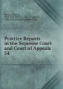 Practice Reports in the Supreme Court and Court of Appeals. 34 - Howard Nathan