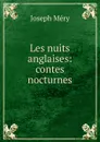 Les nuits anglaises: contes nocturnes - Méry Joseph
