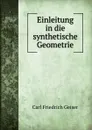 Einleitung in die synthetische Geometrie - Carl Friedrich Geiser