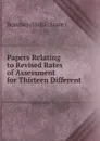 Papers Relating to Revised Rates of Assessment for Thirteen Different . - Bombay India State