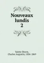 Nouveaux lundis. 2 - Sainte-Beuve Charles Augustin
