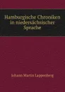 Hamburgische Chroniken in niedersachsischer Sprache - Johann Martin Lappenberg