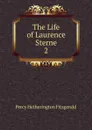 The Life of Laurence Sterne. 2 - Fitzgerald Percy Hetherington