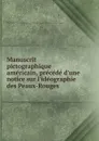 Manuscrit pictographique americain, precede d.une notice sur l.ideographie des Peaux-Rouges - Emmanuel Domenech