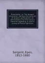 Planchette : or, The despair of science : being a full account of modern spiritualism, its phenomena, and the various theories regarding it: with a survey of French spiritism - Sargent Epes