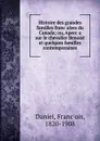 Histoire des grandes familles francaises du Canada; ou, Apercu sur le chevalier Benoist et quelques familles contemporaines - François Daniel