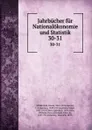 Jahrbucher fur Nationalokonomie und Statistik. 30-31 - Bruno Hildebrand