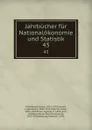 Jahrbucher fur Nationalokonomie und Statistik. 43 - Bruno Hildebrand