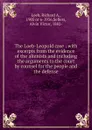 The Loeb-Leopold case : with excerpts from the evidence of the alienists and including the arguments to the court by counsel for the people and the defense - Richard A. Loeb