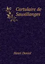 Cartulaire de Sauxillanges - Henri Doniol