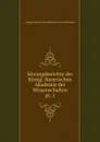 Sitzungsberichte der Konigl. Bayerischen Akademie der Wissenschaften. pt. 1 - Königlich Bayerische Akademie der Wissenschaften