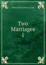 Two Marriages. 1 - Dinah Maria Mulock Craik
