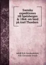 Svenska expeditionen till Spetsbergen ar 1864: om bord pa Axel Thordsen . - Adolf Erik Nordenskiöld