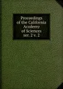 Proceedings of the California Academy of Sciences. ser. 2 v. 2 - California Academy of Sciences