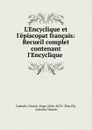 L.Encyclique et l.episcopat francais: Recueil complet contenant l.Encyclique . - Catholic Church. Pope Pius IX