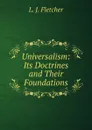 Universalism: Its Doctrines and Their Foundations - L.J. Fletcher