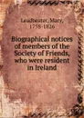 Biographical notices of members of the Society of Friends, who were resident in Ireland - Mary Leadbeater