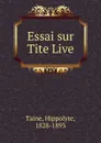 Essai sur Tite Live - Taine Hippolyte
