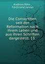 Die Convertiten seit der Reformation nach ihrem Leben und aus ihren Schriften dargestellt. 13 . - Andreas Räss