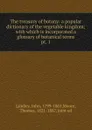 The treasury of botany: a popular dictionary of the vegetable kingdom; with which is incorporated a glossary of botanical terms. pt. 1 - John Lindley